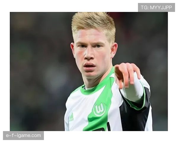 德布劳内切尔西时期战术适配与表现分析 德布劳内切尔西时期战术适配与表现分析